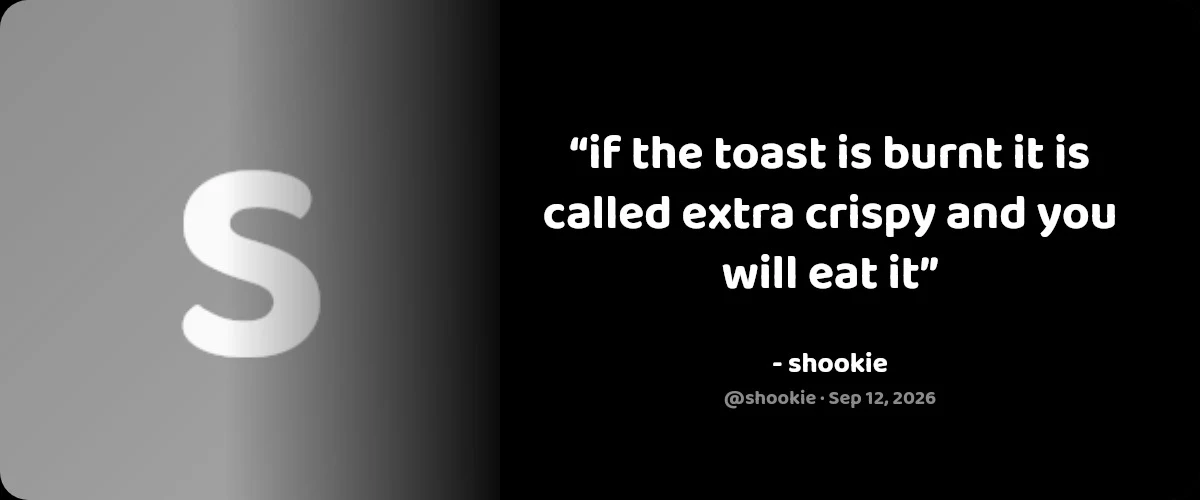 A black quote card of a message from shookie